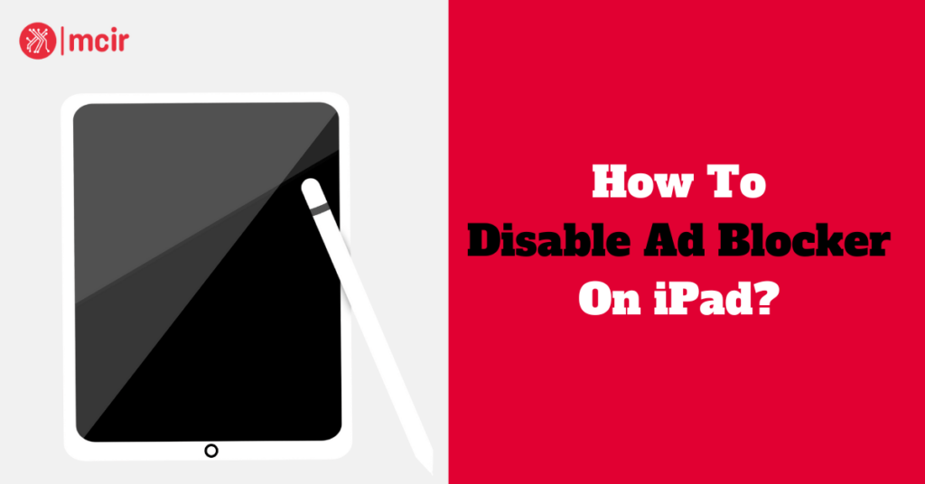 How To Disable Ad Blocker On iPad