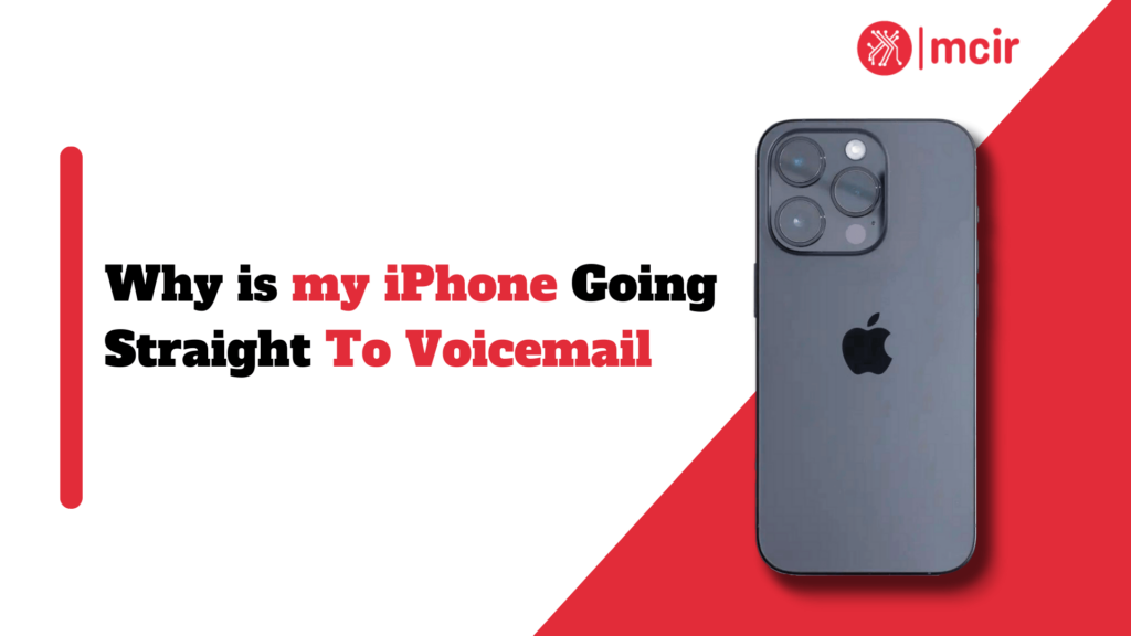 why is my iPhone straight going to voicemail