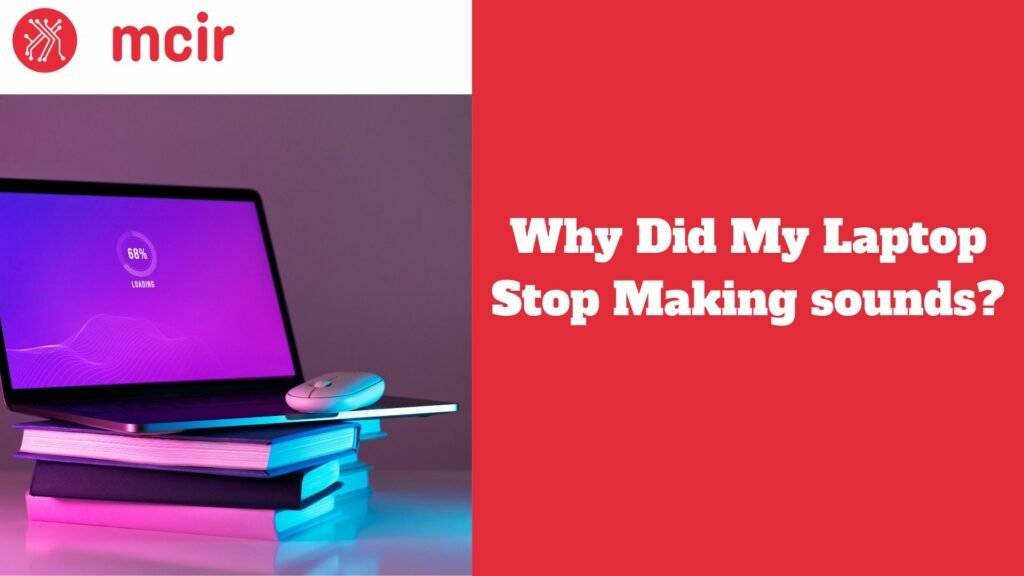 Why Did My Laptop Stop Making sounds?