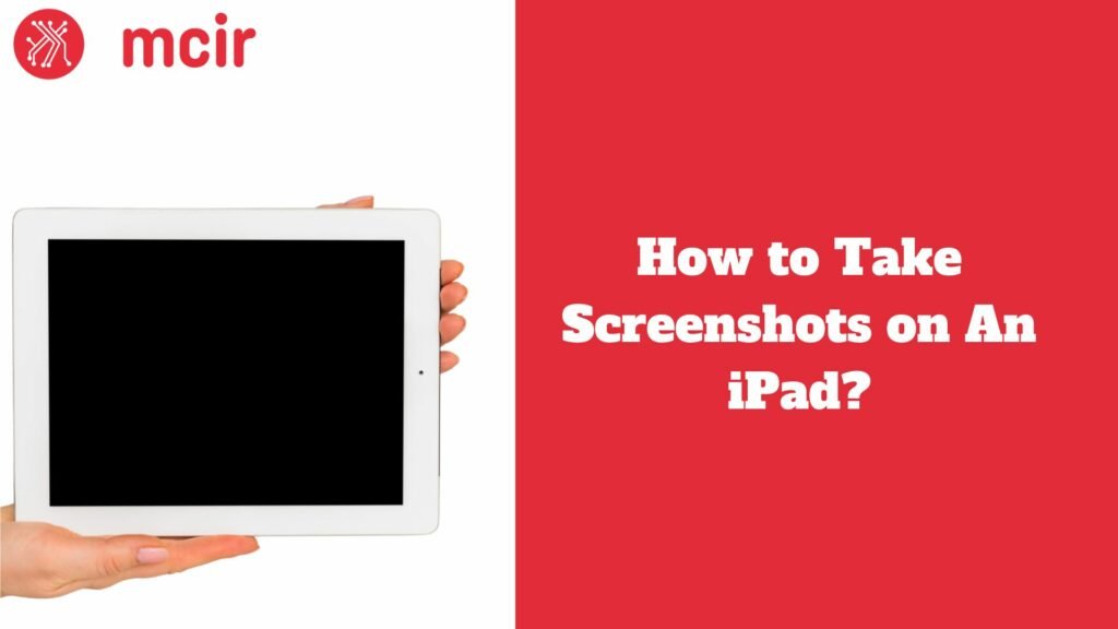 How to Take Screenshots on An iPad?