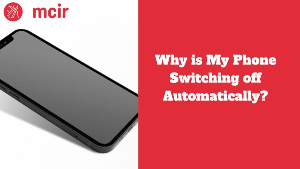 Why is My Phone Switching off Automatically?