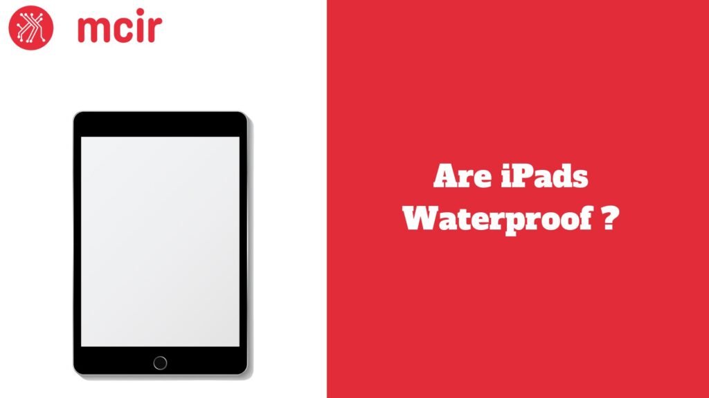 Are iPads Waterproof ?