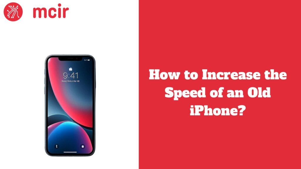 How to Increase the Speed of an Old iPhone?