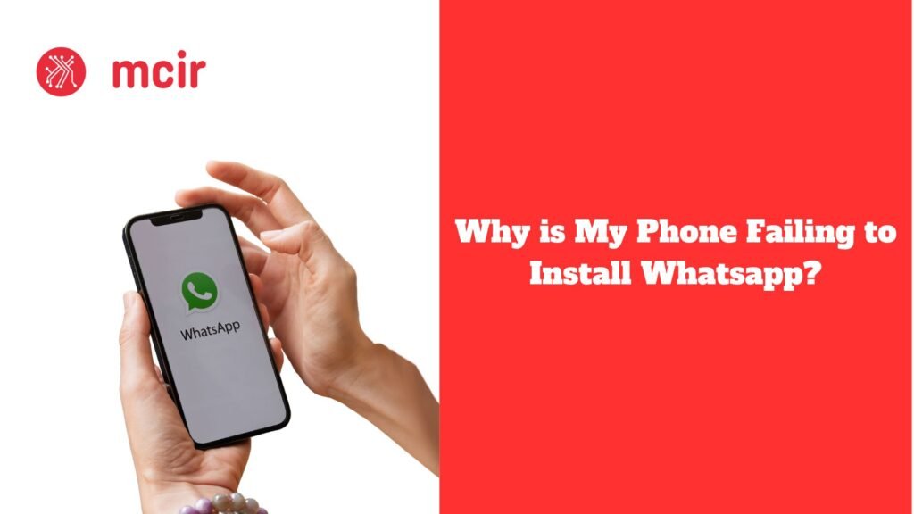 Why is My Phone Failing to Install Whatsapp?