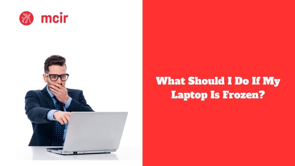 What Should I Do If My Laptop Is Frozen?