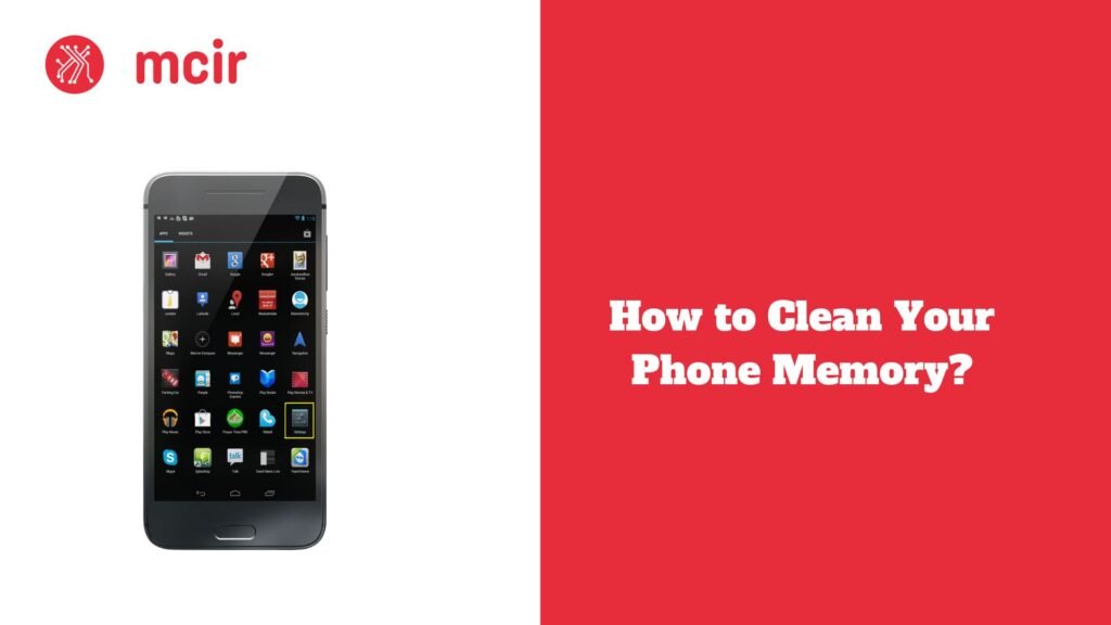 How to Clean Your Phone Memory?