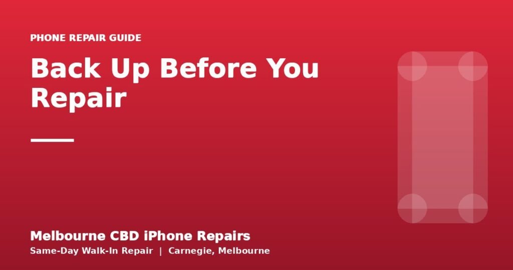 Back Up Before You Repair — Melbourne CBD iPhone Repairs