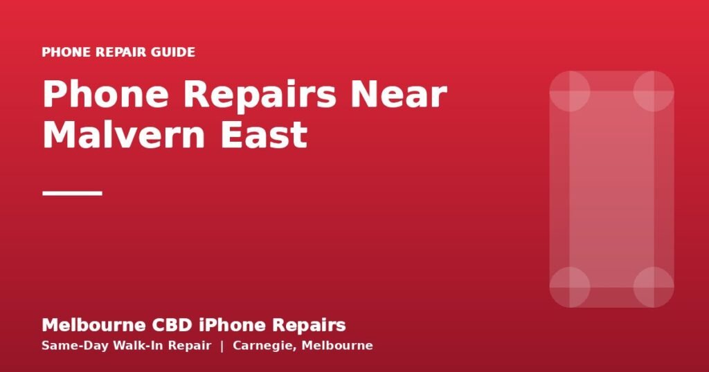 Phone Repairs Near Malvern East — Melbourne CBD iPhone Repairs